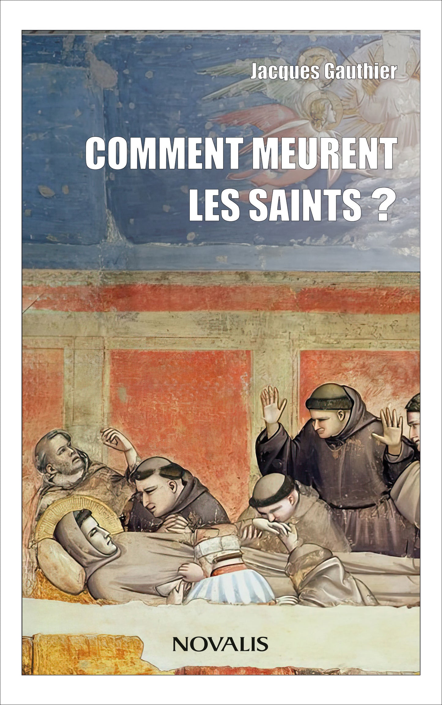Comment meurent les saints?