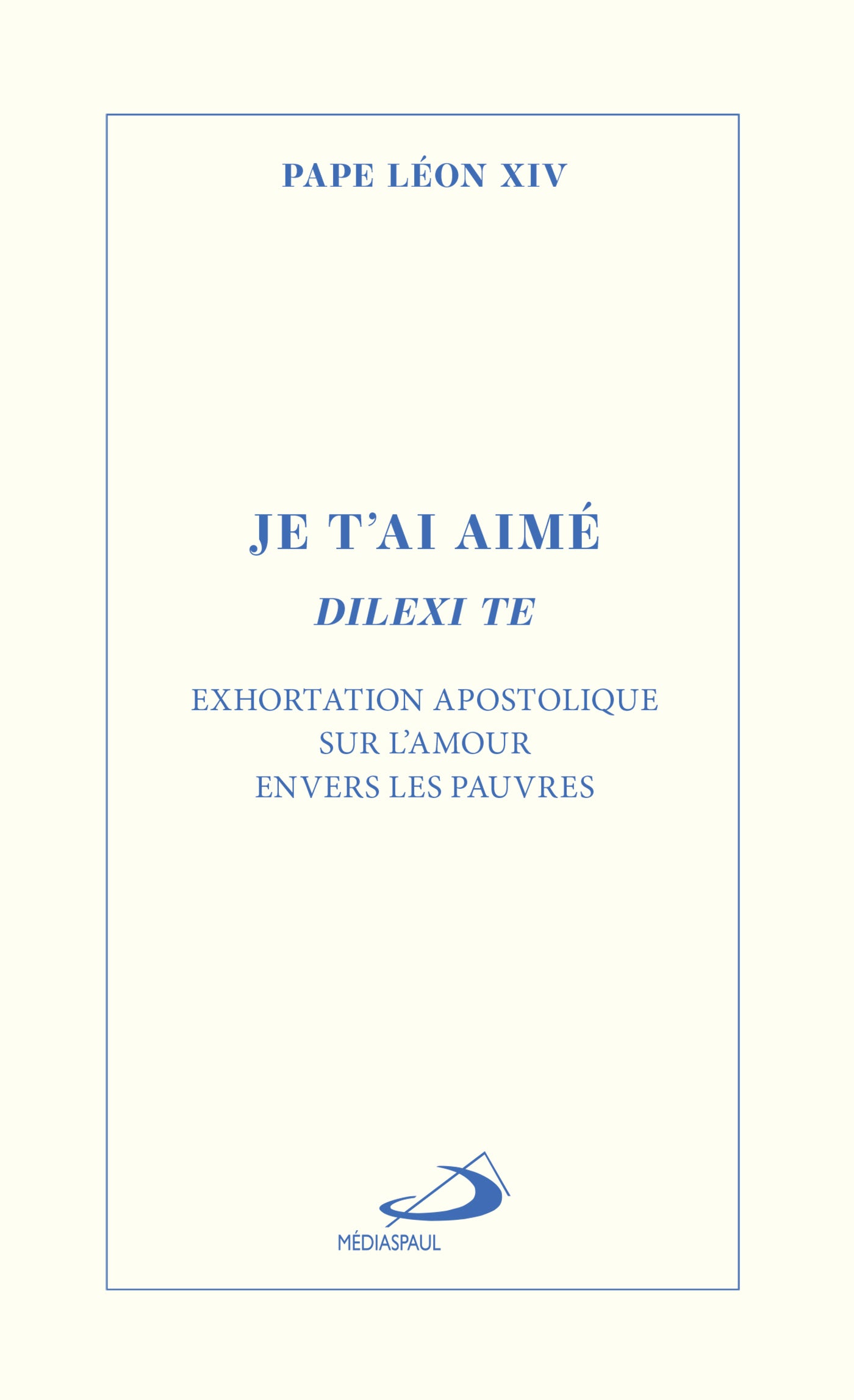 Je t'ai aimé - Dilexi te