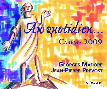 Au quotidien... Carême 2009
