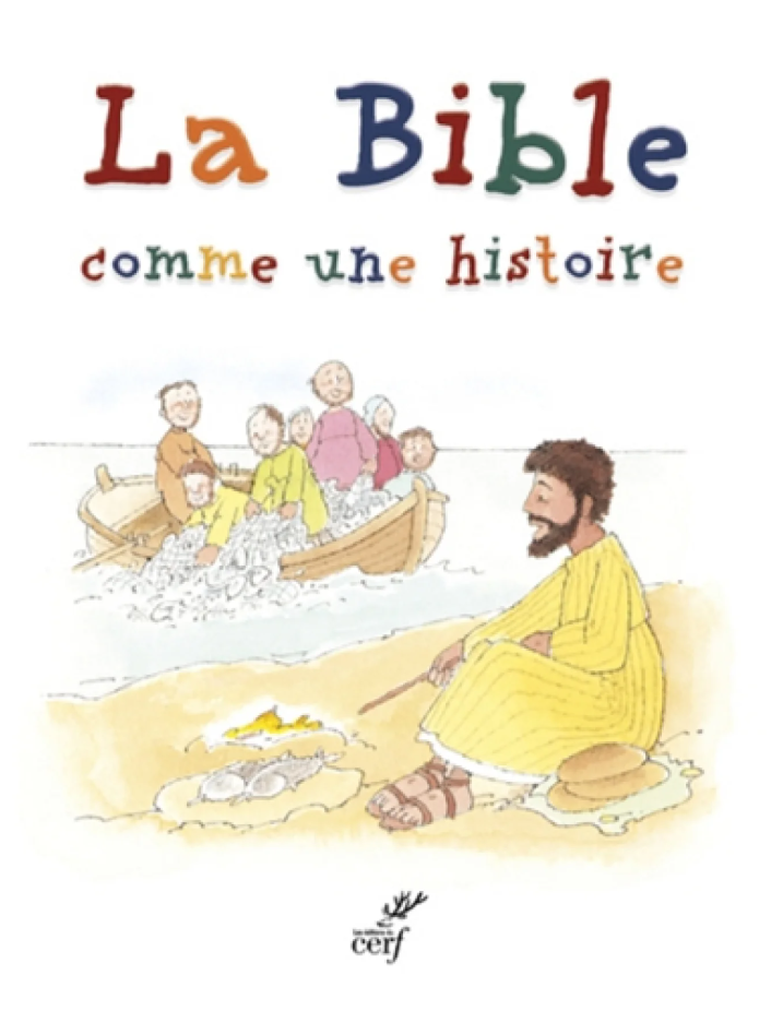 La Bible, comme une histoire - Nouvelle édition (CERF)