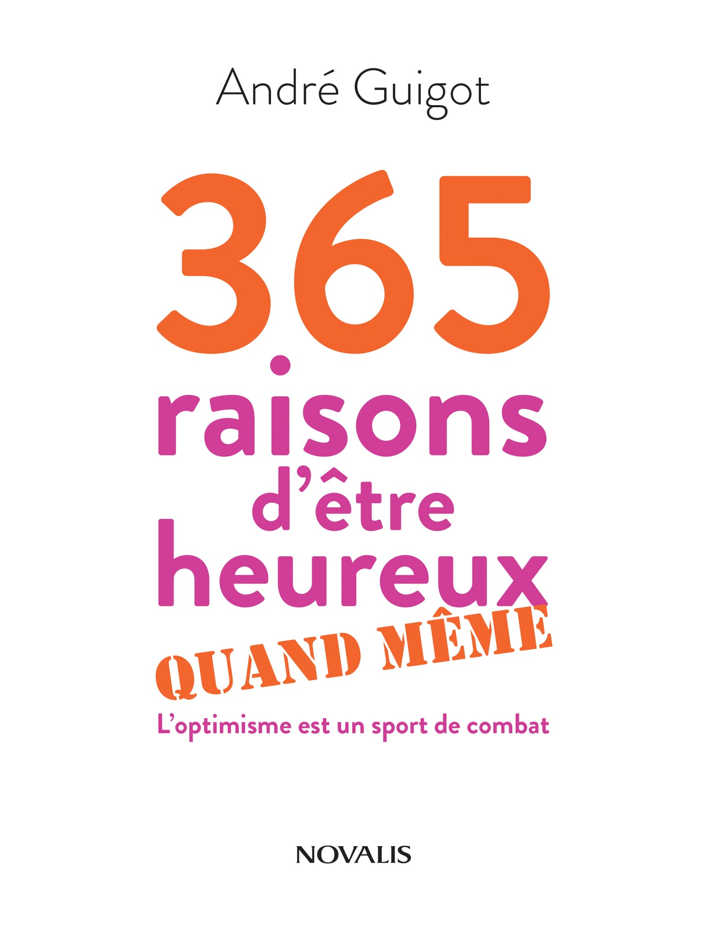 365 raisons d'être heureux quand même