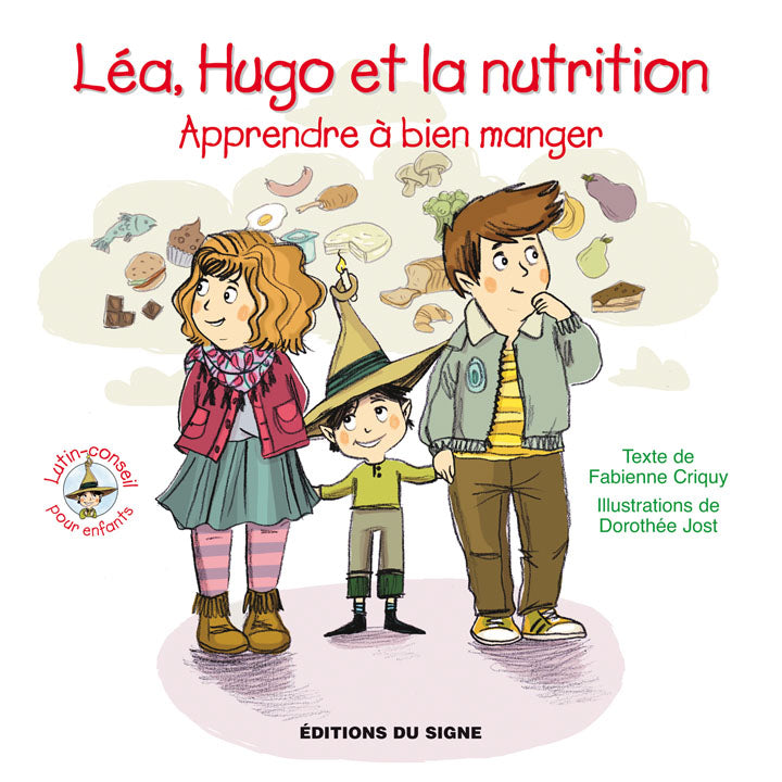 Léa, Hugo et la nutrition. Apprendre à bien manger.