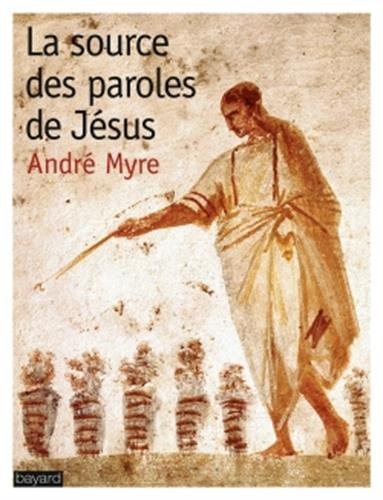 la source des paroles de Jésus