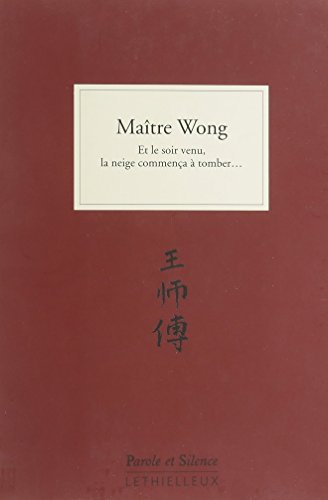 "Maître Wong ; et le soir venu, la neige commença à tomber..."