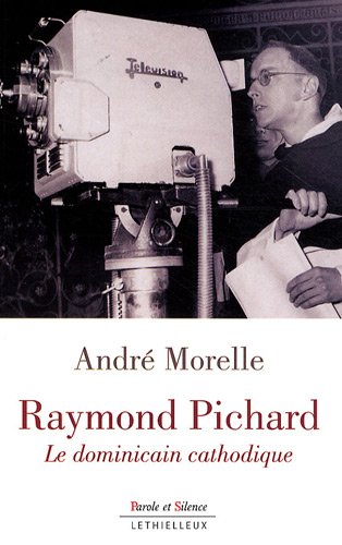 Raymond pichard le dominicain cathodique