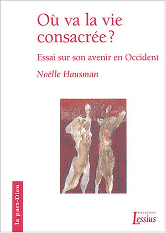 "ou va la vie consacree ; essai sur son avenir en occident"