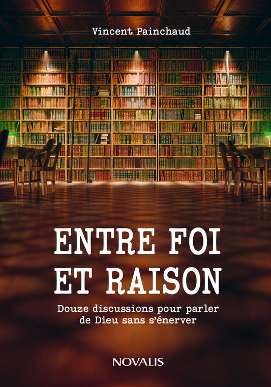 Entre foi et raison. Douze discussions pour parler de Dieu sans s'énerver (PDF numérique)