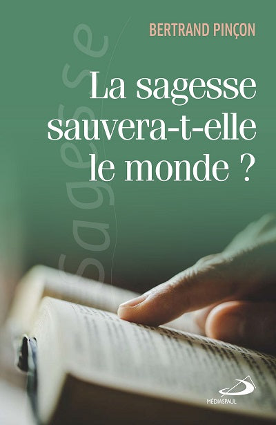 Sagesse sauvera-t-elle le monde? (La)