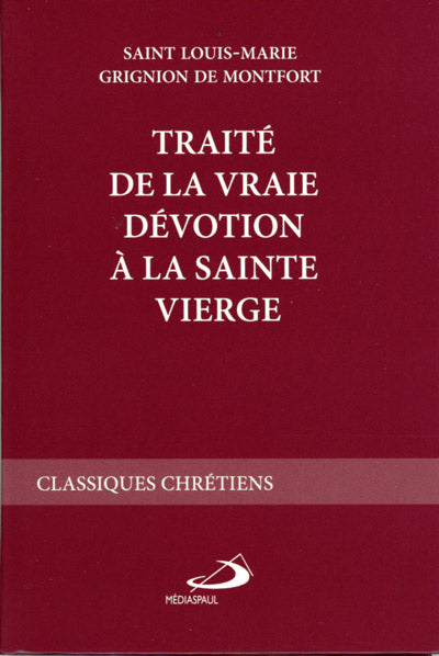 Traite de la vraie devotion a la Sainte Vierge