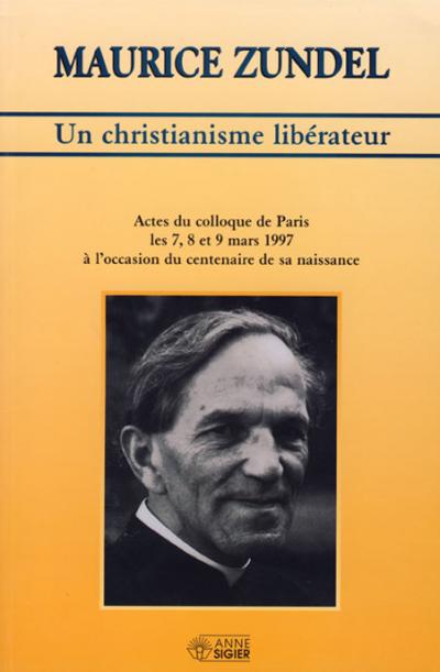 Christianisme libérateur Actes du Colloque Zundel