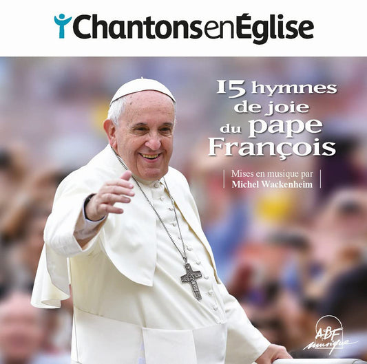 CD - 15 Hymnes de joie du Pape François