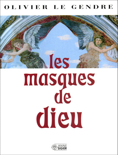 Masques de Dieu, Les