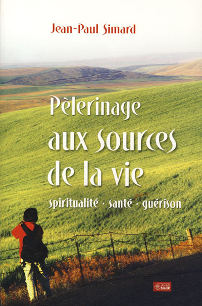 Pélerinage aux sources de la vie