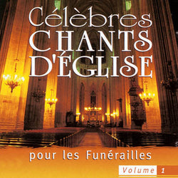 CD/Célèbres chants d'église pour les funérailles, vol. 1