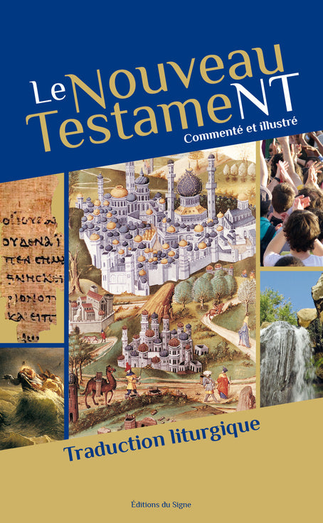 Le Nouveau Testament commenté et illustré