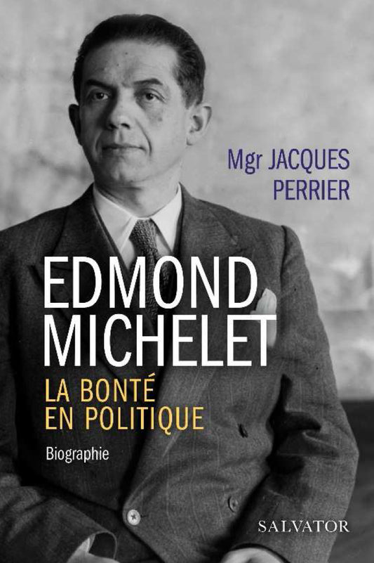 Edmond Michelet, la bonté en politique