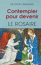 Contempler pour devenir: le Rosaire