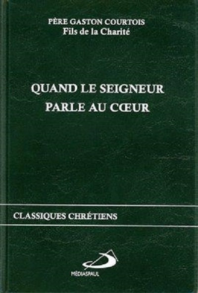 Quand le Seigneur parle au coeur (format poche)