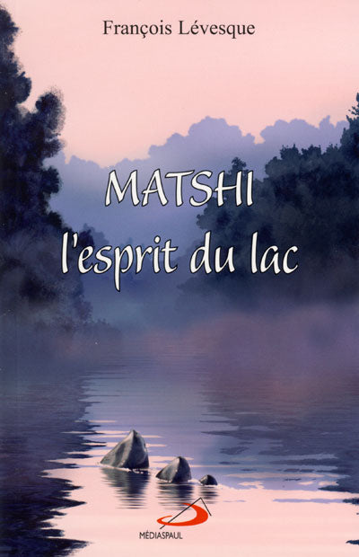 Matshi l'esprit du lac