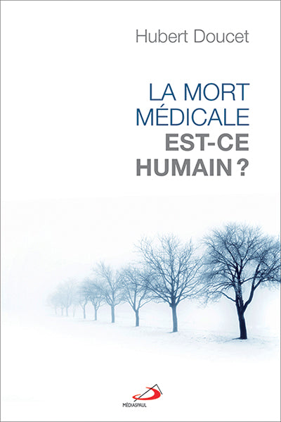 Mort médicale, est-ce humain ? (La)