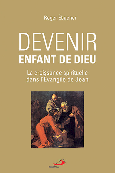 Devenir enfant de Dieu