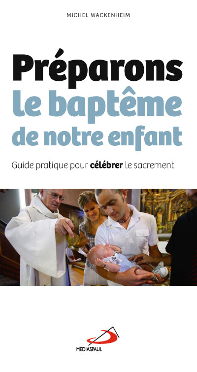 Préparons le baptême de notre enfant