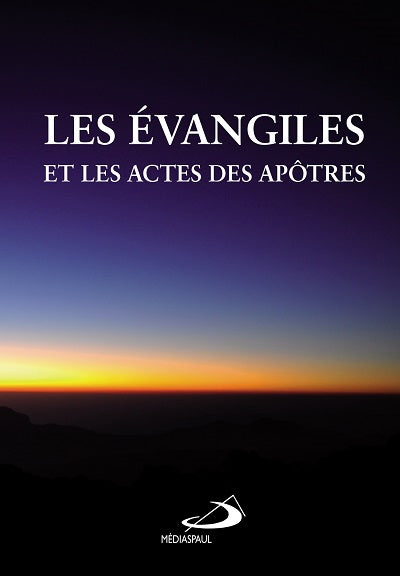 Évangiles et les Actes des Apôtres (Les)