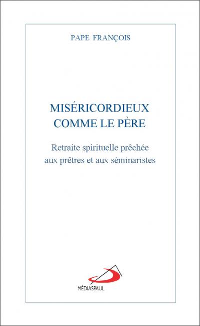 Miséricordieux comme le Père