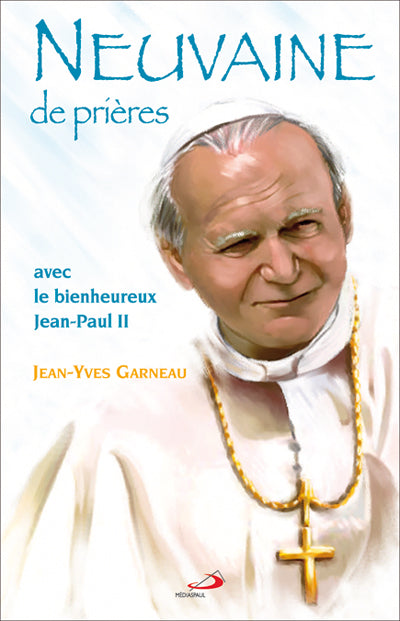 Neuvaine de prières avec le bienheureux Jean-Paul II