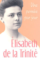 Élisabeth de la Trinité: une pensée par jour