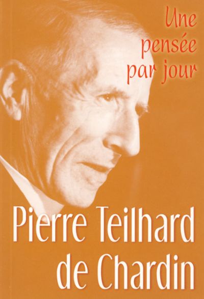 Pierre Teilhard de Chardin : une pensée par jour