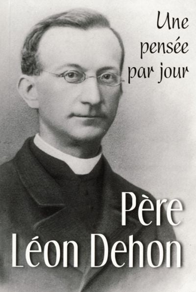 Père Léon Dehon : une pensée par jour
