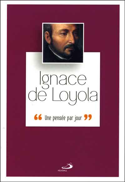 Ignace de Loyola : une pensée par jour