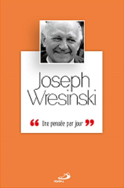 Joseph Wresinski : une pensée par jour