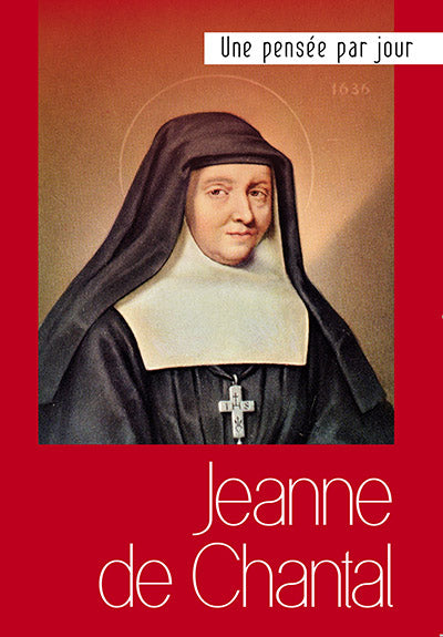 Jeanne de Chantal : une pensée par jour