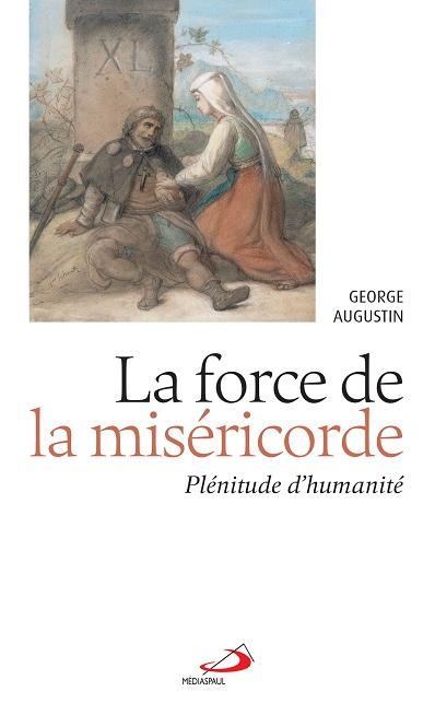 Force de la miséricorde (La) : plénitude d'humanité