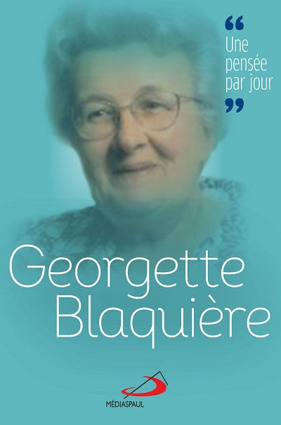 Georgette Blaquière : Une pensée par jour
