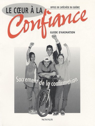 Cœur a la confiance ; guide