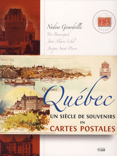 Québec un siècle de souvenirs en cartes postales