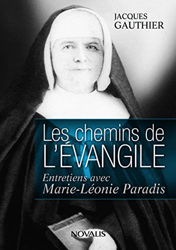 Les chemins de l'Évangile: Entretien avec Marie-Léonie Paradis (numérique ePub)