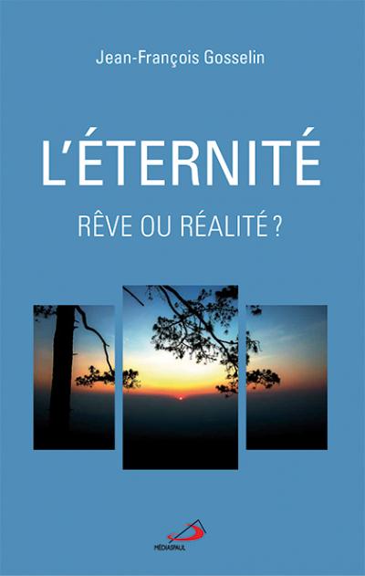 Éternité rêve ou réalité ? (L')