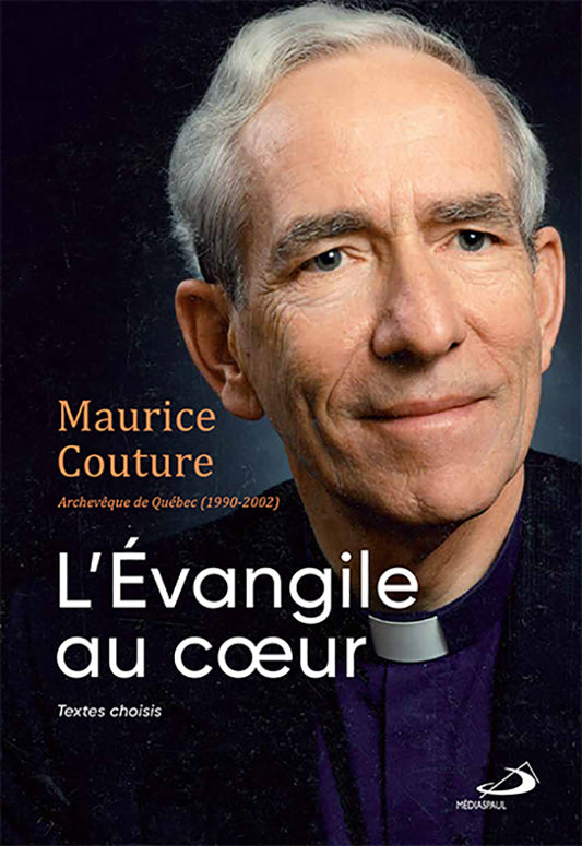 Maurice Couture : l'Évangile au coeur