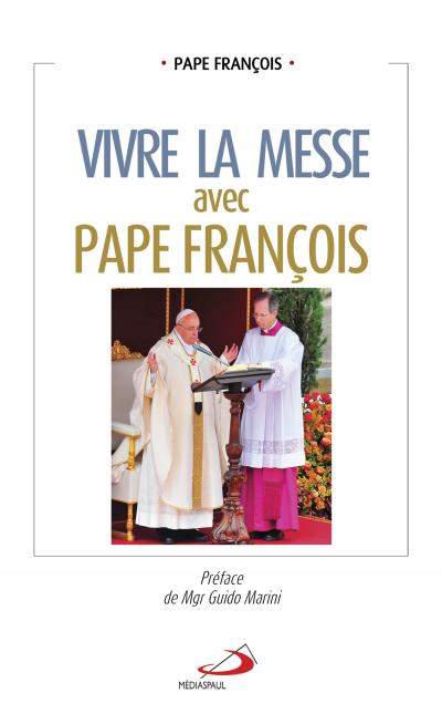 Vivre la messe avec Pape François