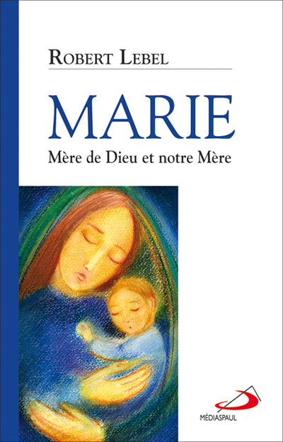 Marie, Mère de Dieu et notre Mère