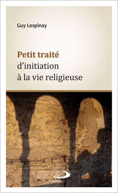 Petit traité d'initiation à la vie religieuse