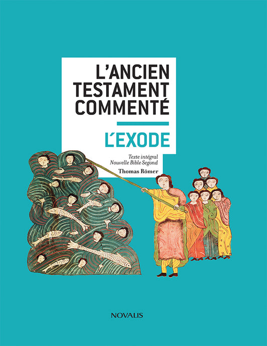 L'Ancien Testament commenté - l'Exode