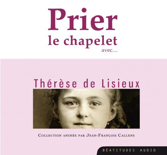 CD-PRIER LE CHAPELET AVEC THÉRÈSE DE LISIEUX