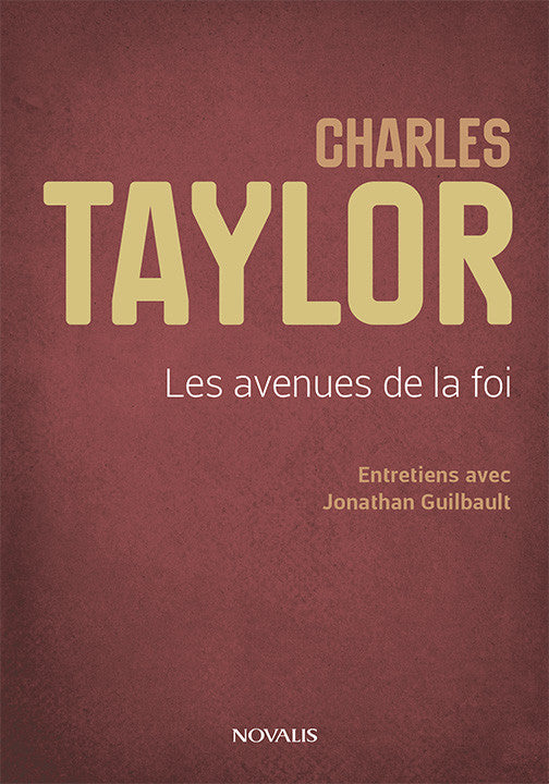 Les avenues de la foi. Charles Taylor