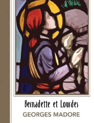 Bernadette et Lourdes