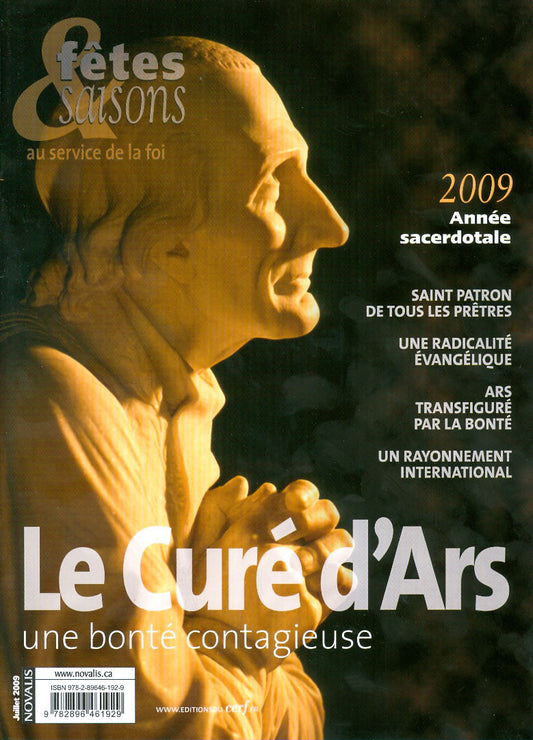 Le Curé d'Ars, une bonté contagieuse : 2009 Année sacerdotale...